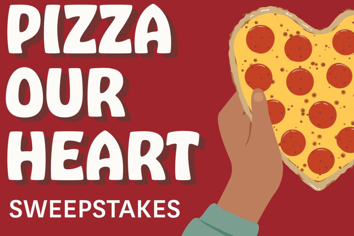 “Pizza Our Heart Sweepstakes” graphic with a hand holding a heart-shaped pepperoni pizza on a red background. Bold sweepstakes text and a heart pizza illustration highlight a Home Run Inn giveaway theme tied to winning cash and a charity donation prize.