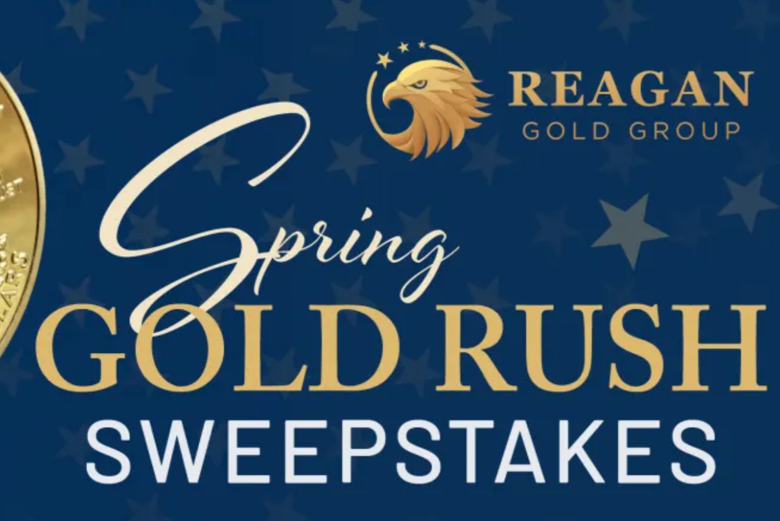 A golden coin is prominently featured on a blue background adorned with stars, announcing a spring gold rush sweepstakes. Elegant lettering highlights the promotional event, featured in the Reagan Gold Group Spring Gold Rush