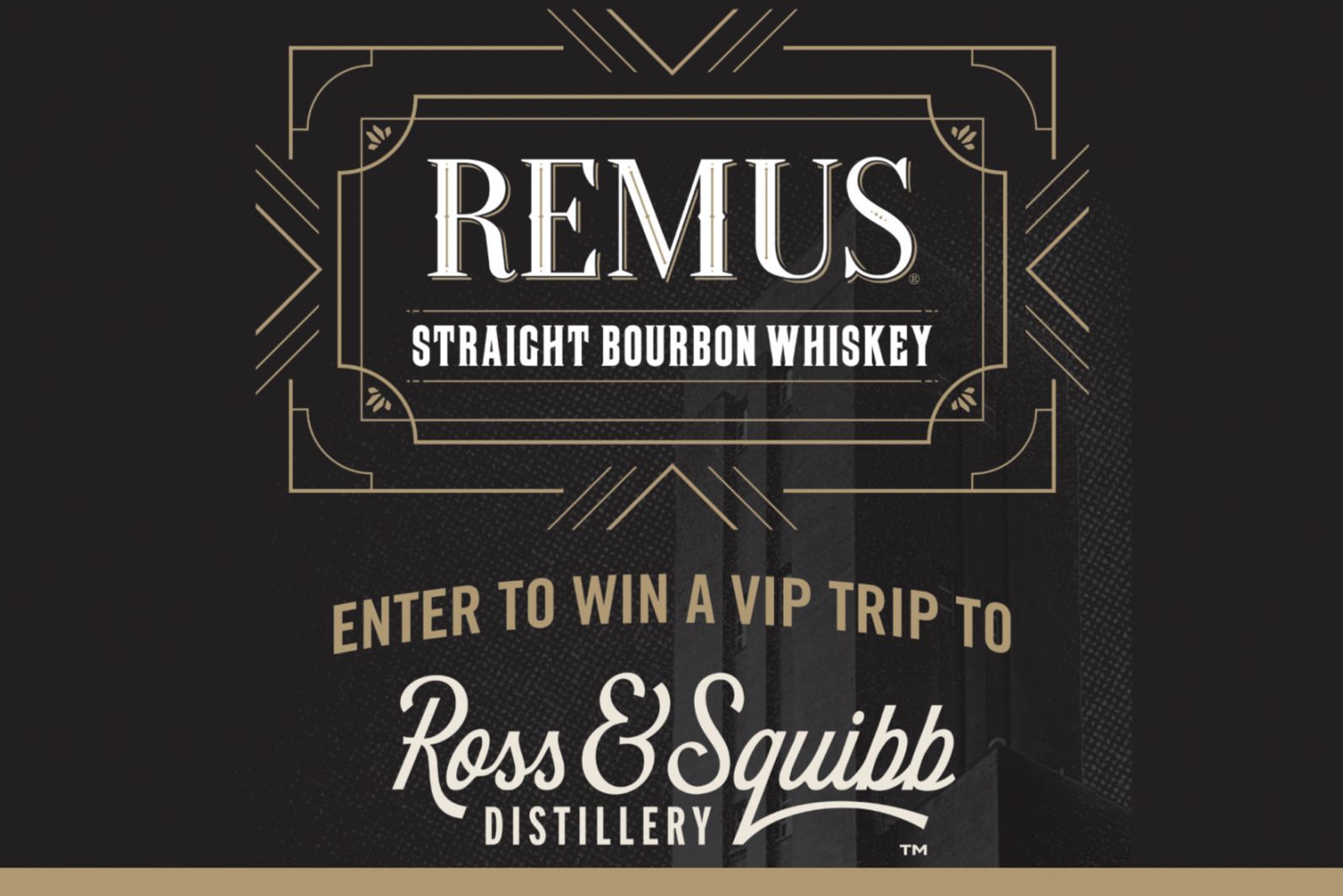 A stylish advertisement promoting Remus Straight Bourbon Whiskey alongside a contest for a VIP trip to a distillery, featuring decorative design elements on a dark background, featured in the Remus Bourbon Distillery Sweepstakes
