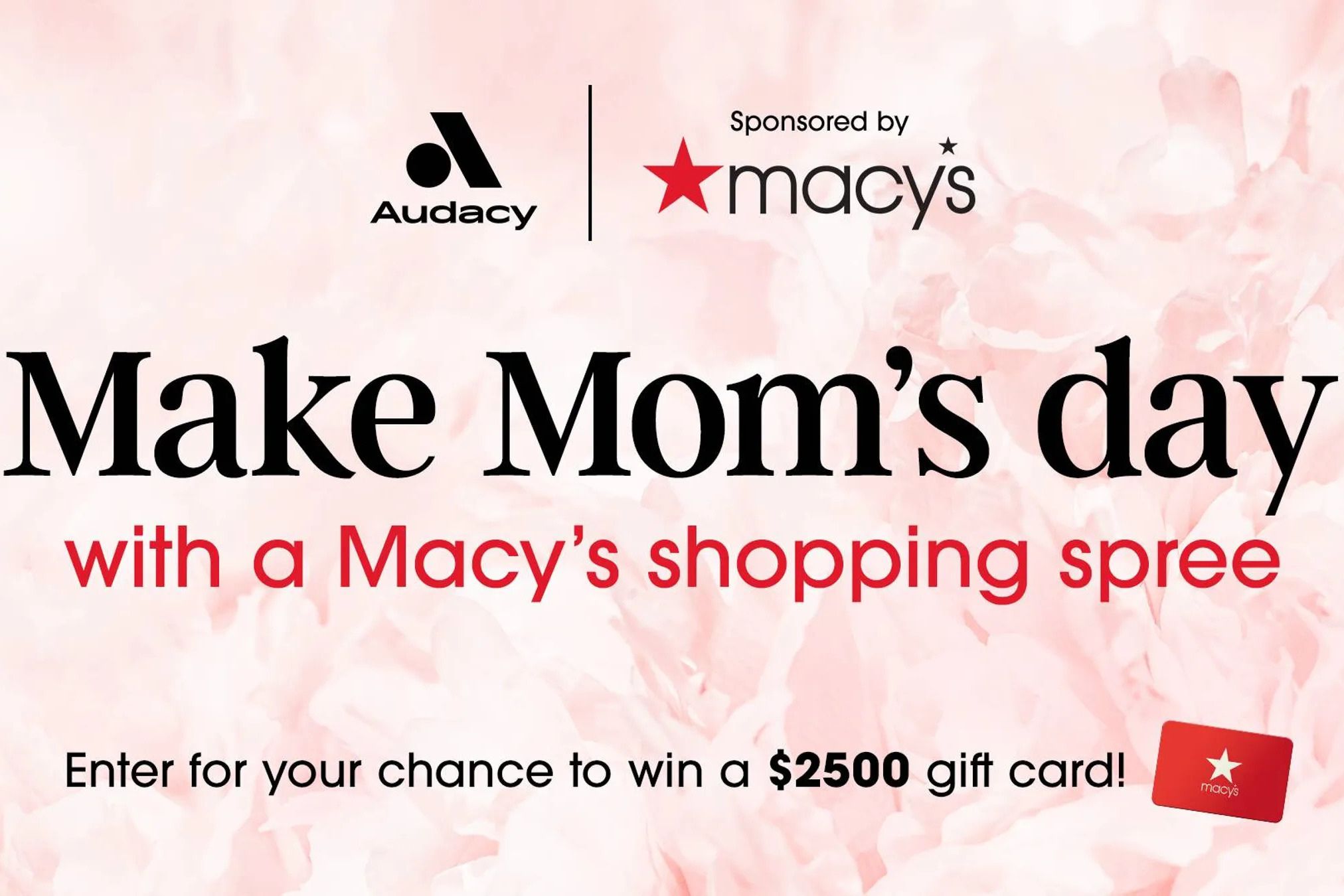 A floral background features promotional text encouraging participation in a giveaway for a $2500 shopping spree, celebrating Mother's Day with a focus on gift-giving, featured in the Macy's $2,500 Gift Card Sweepstakes