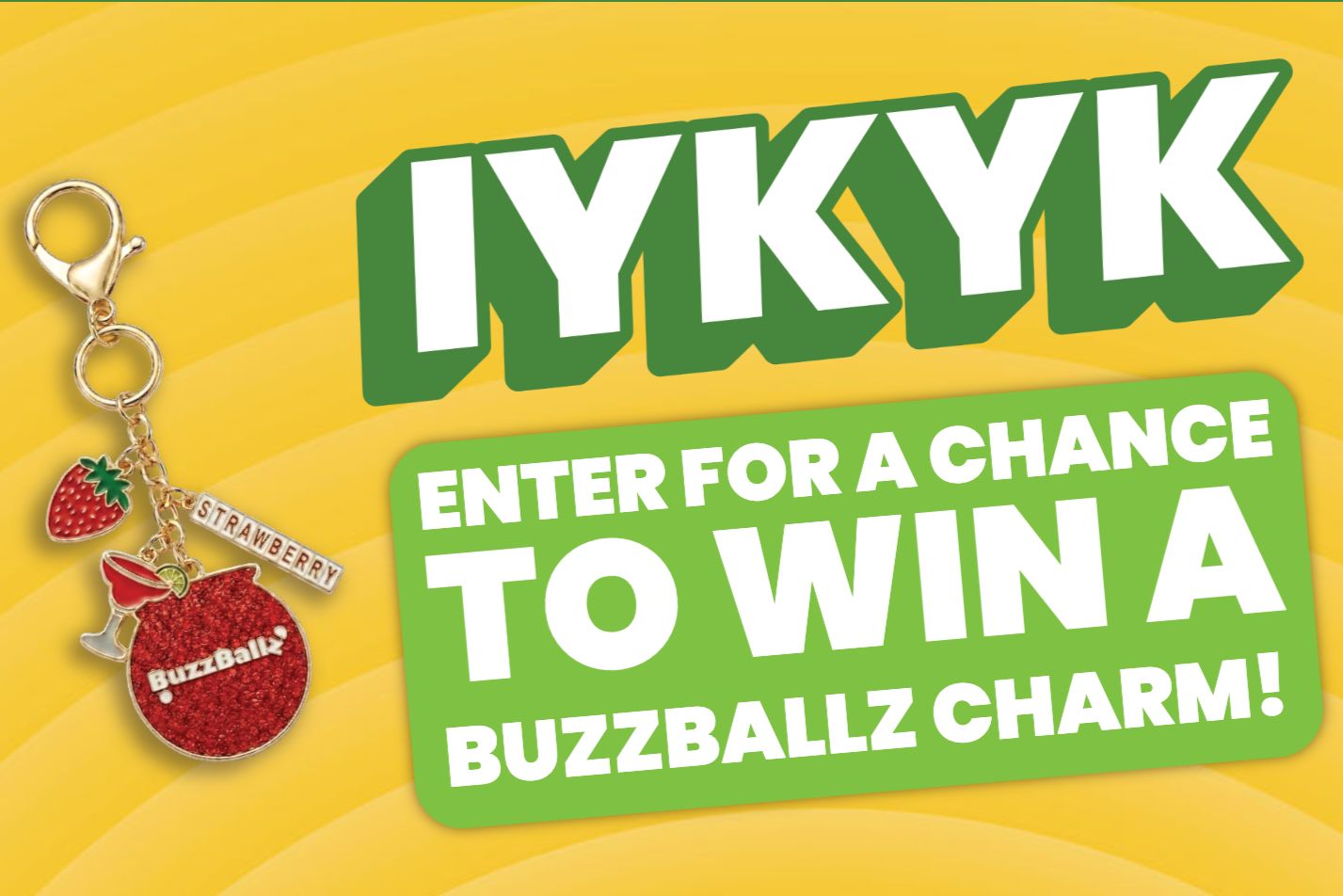 A vibrant yellow background features a sparkling keychain charm shaped like a strawberry and a BuzzBallz container, inviting users to enter a giveaway for a BuzzBallz charm, featured in the BuzzBallz Charm Sweepstakes