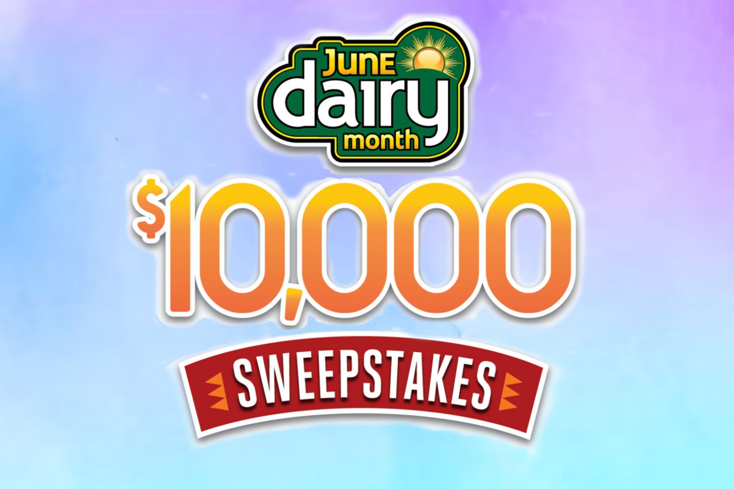 A colorful graphic promoting a $10,000 sweepstakes for June Dairy Month, featuring vibrant text and a sun icon, set against a soft pastel background, featured in the June Dairy Month $10,000 Sweepstakes